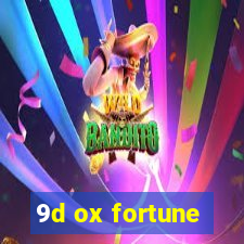 9d ox fortune